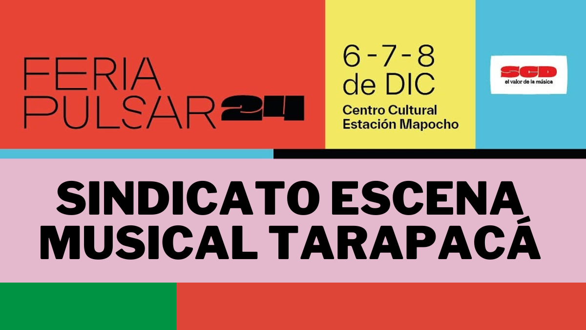 Artistas integrantes del Sindicato Escena Musical de Tarapacá llevaron sus propuestas a la Feria Pulsar 2024